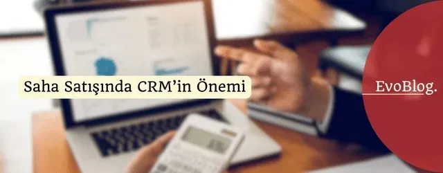 Evo Bulut Saha Satışında CRM'in Önemi